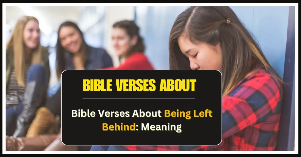 Bible Verses About Being Left Behind