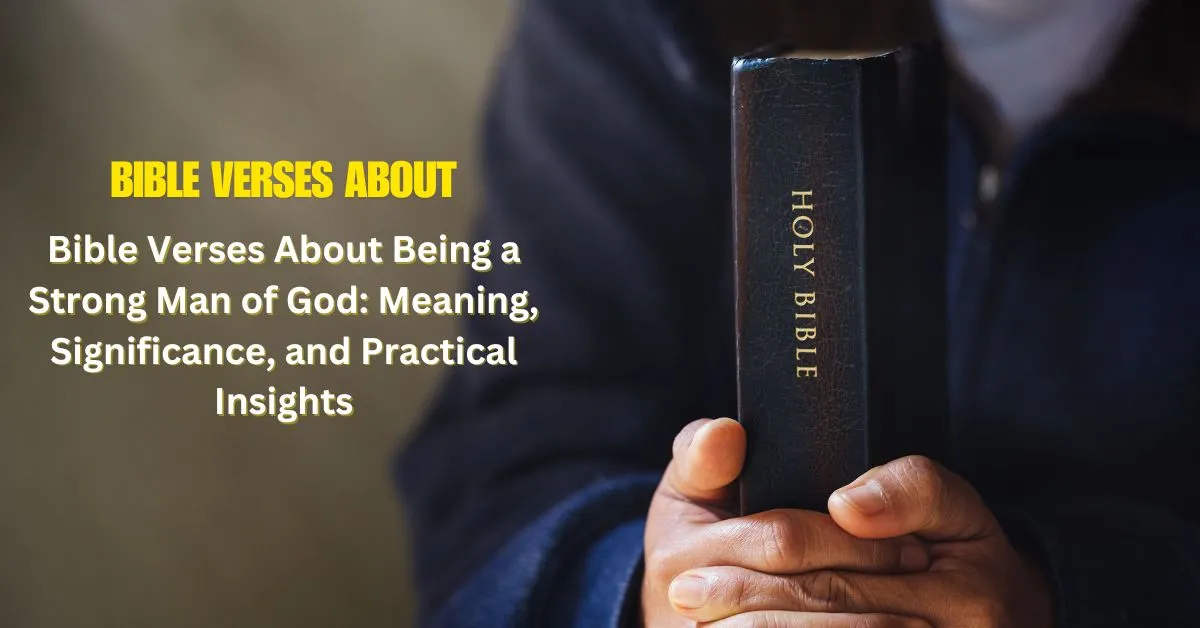 Bible Verses About Being a Strong Man of God