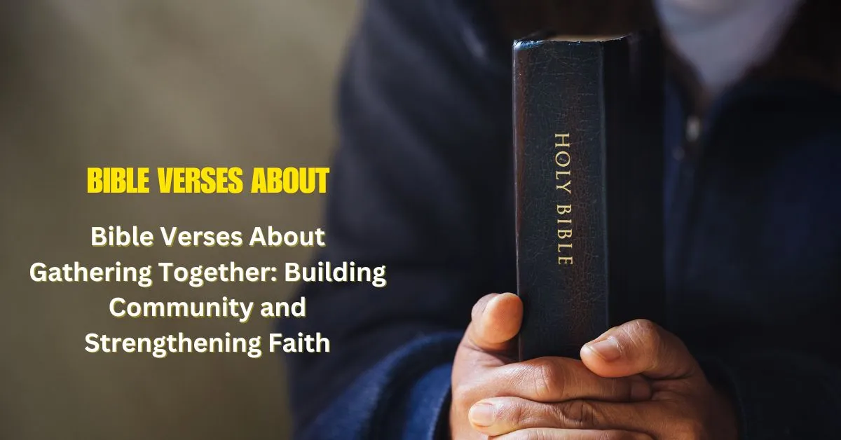 Bible Verses About Gathering Together