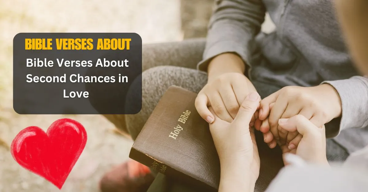 Bible Verses About Second Chances in Love