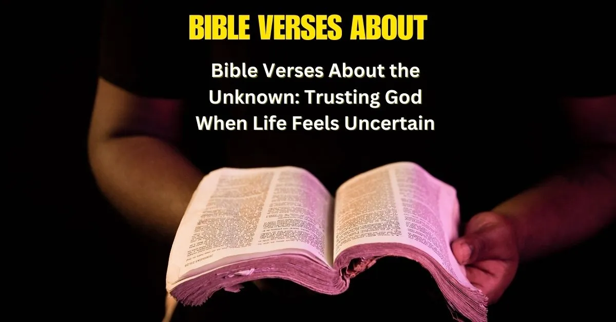 Bible Verses About the Unknown