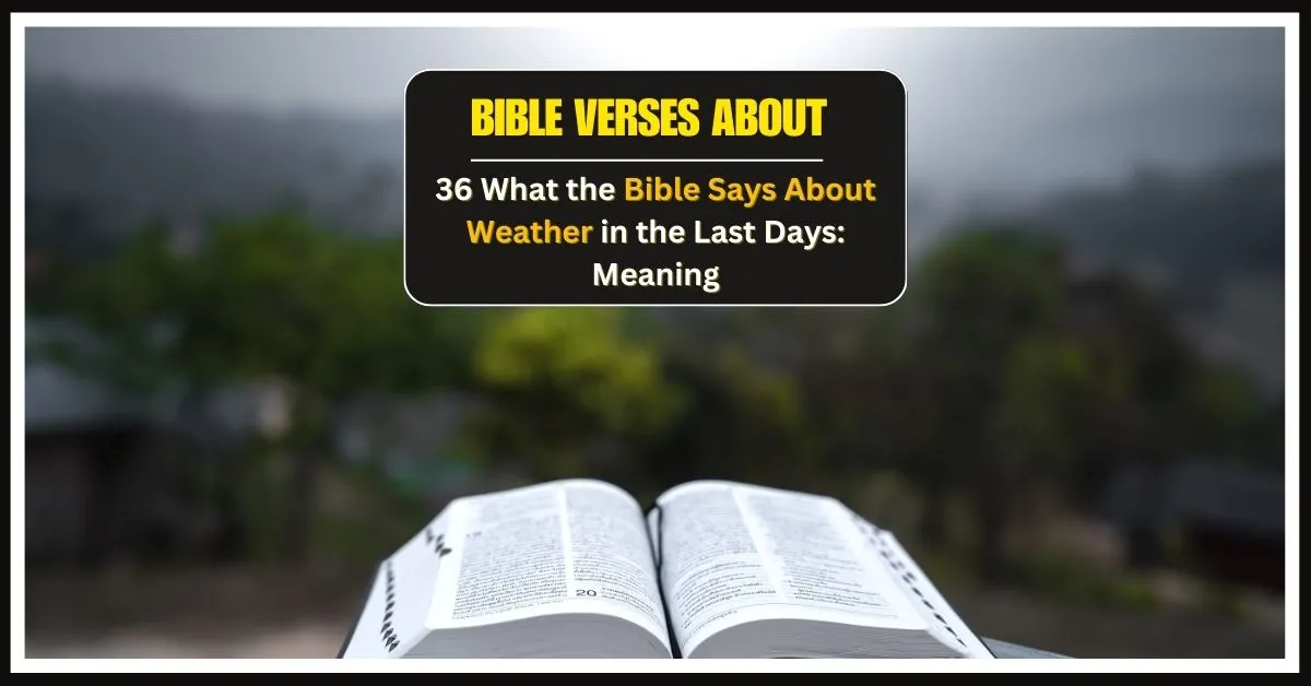 What the Bible Says About Weather in the Last Days