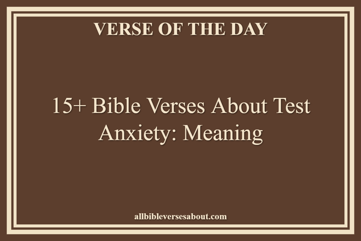15+ Bible Verses About Test Anxiety Meaning