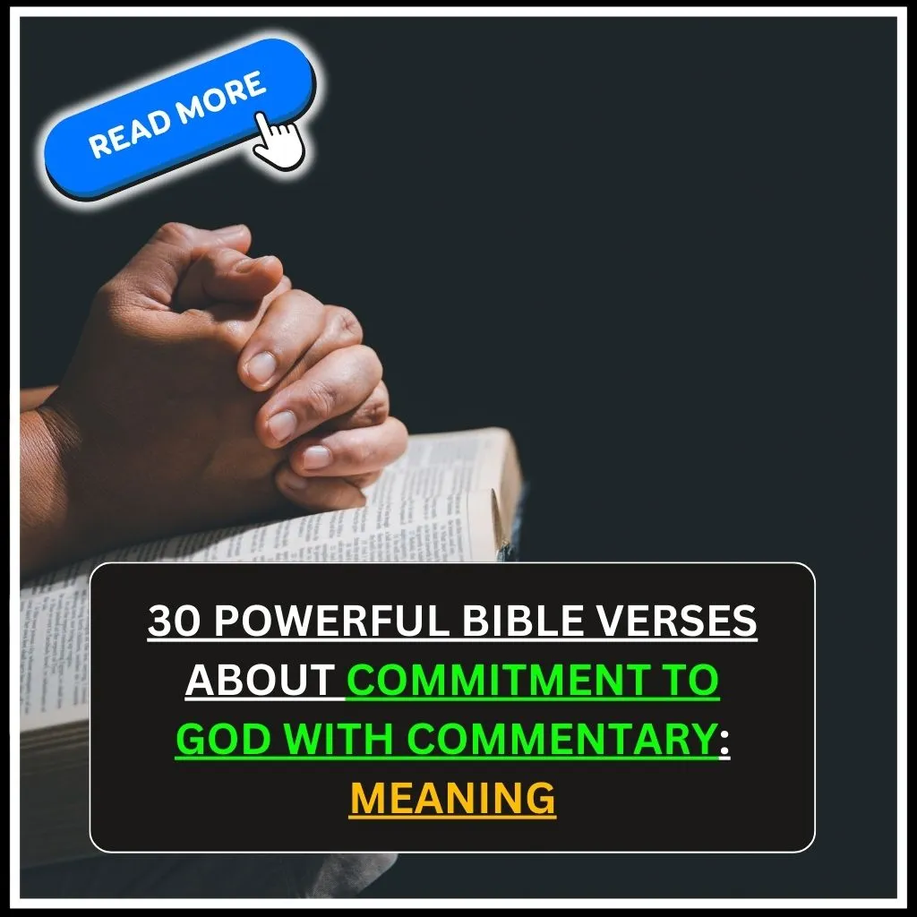 30 powerful bible verses about commitment to god with commentary
