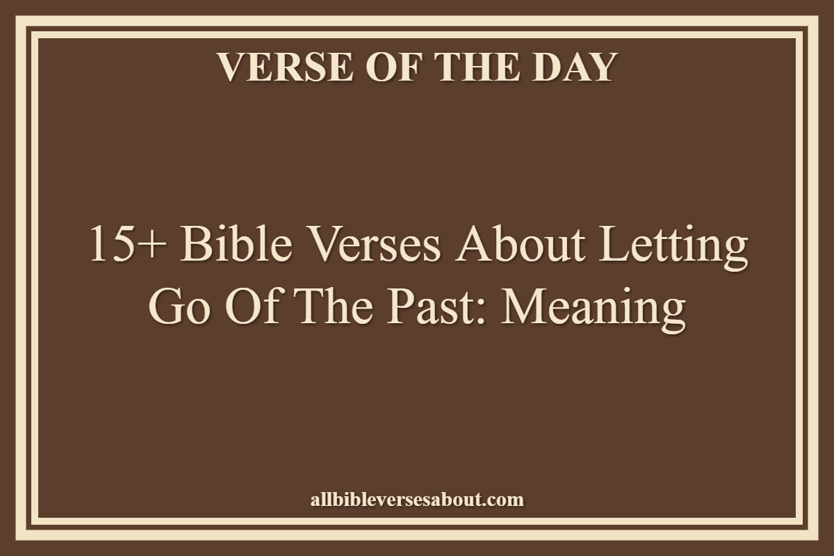 Bible Verses About Letting Go of the Past