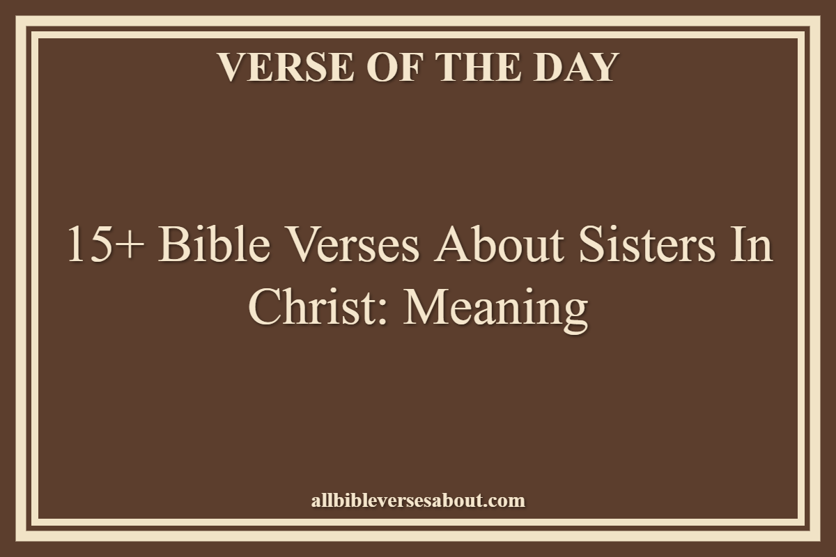 Bible Verses About Sisters in Christ