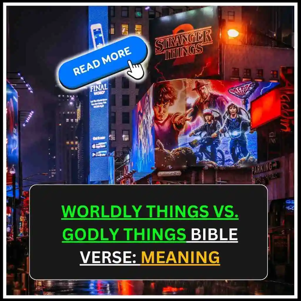 Worldly Things vs. Godly Things Bible Verse