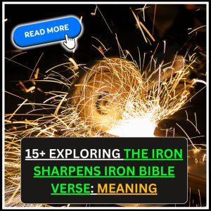 15+ Exploring the Iron Sharpens Iron Bible Verse: Meaning