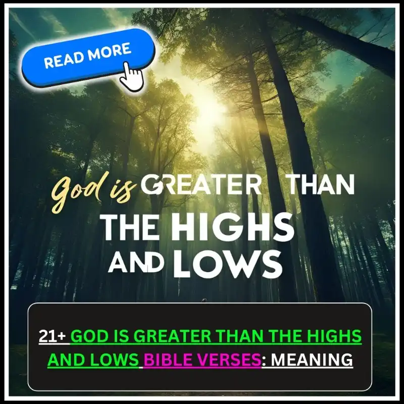 God Is Greater Than the Highs and Lows Bible Verses