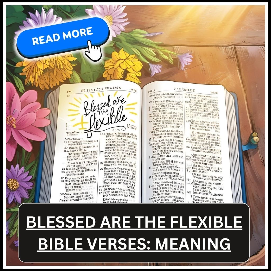 blessed are the flexible bible verse