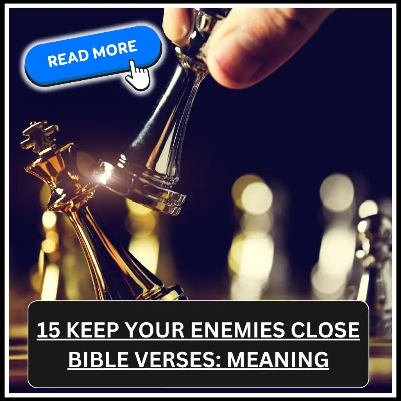 keep your enemies close bible verse