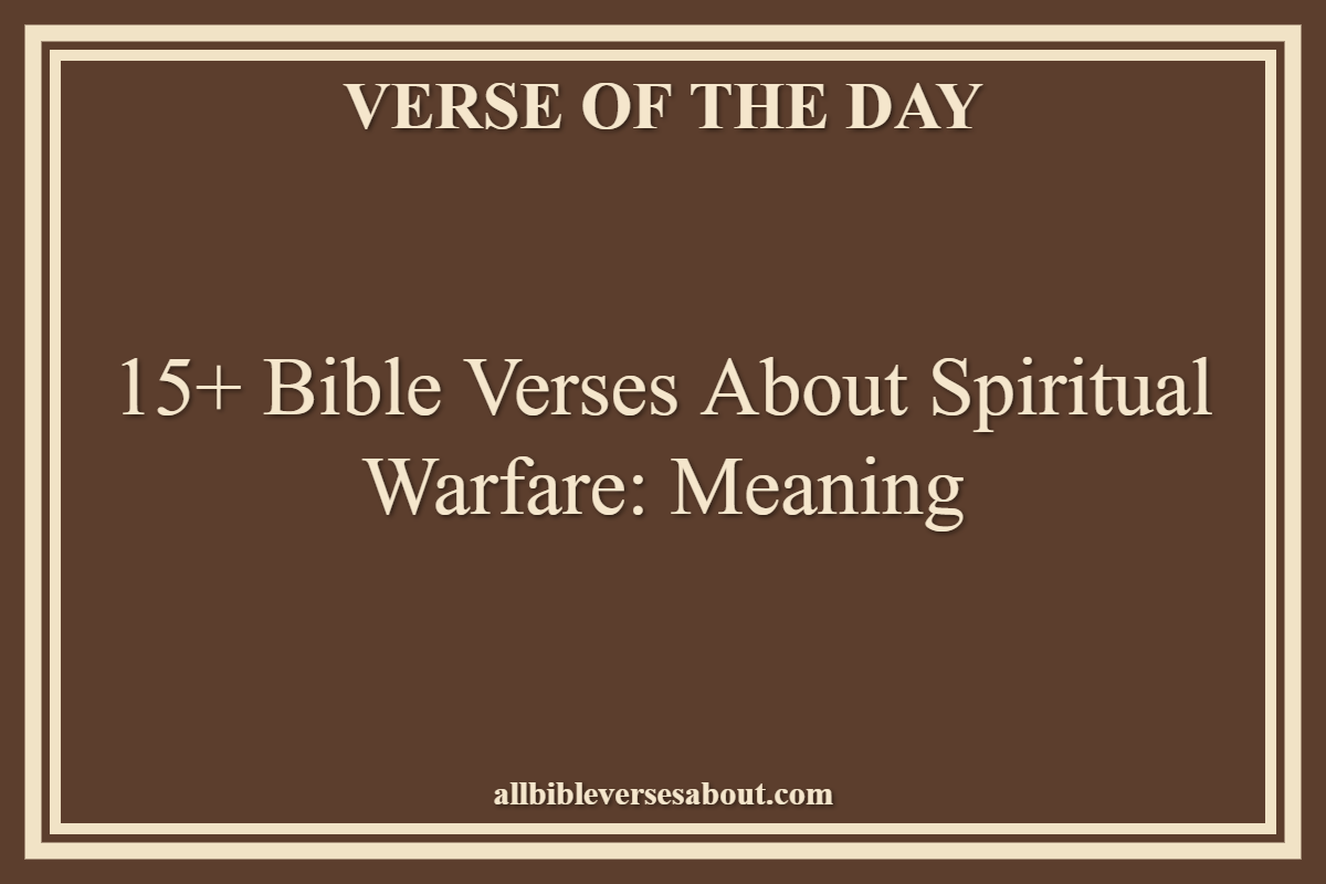 15+ Bible Verses About Spiritual Warfare Meaning