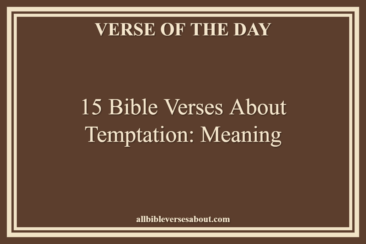 15 Bible Verses About Temptation Meaning