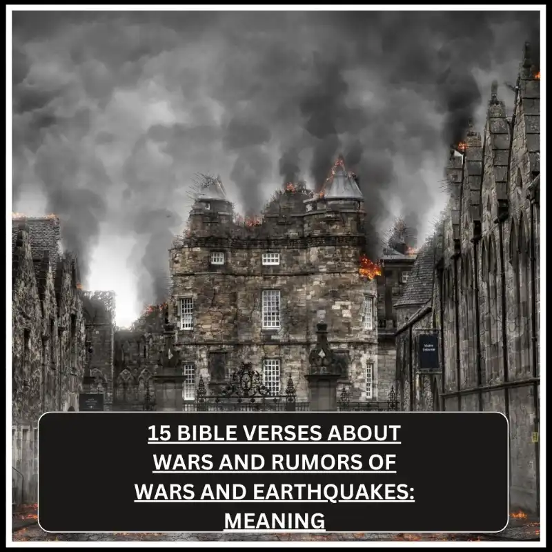 15 Bible Verses About Wars and Rumors of Wars and Earthquakes Meaning