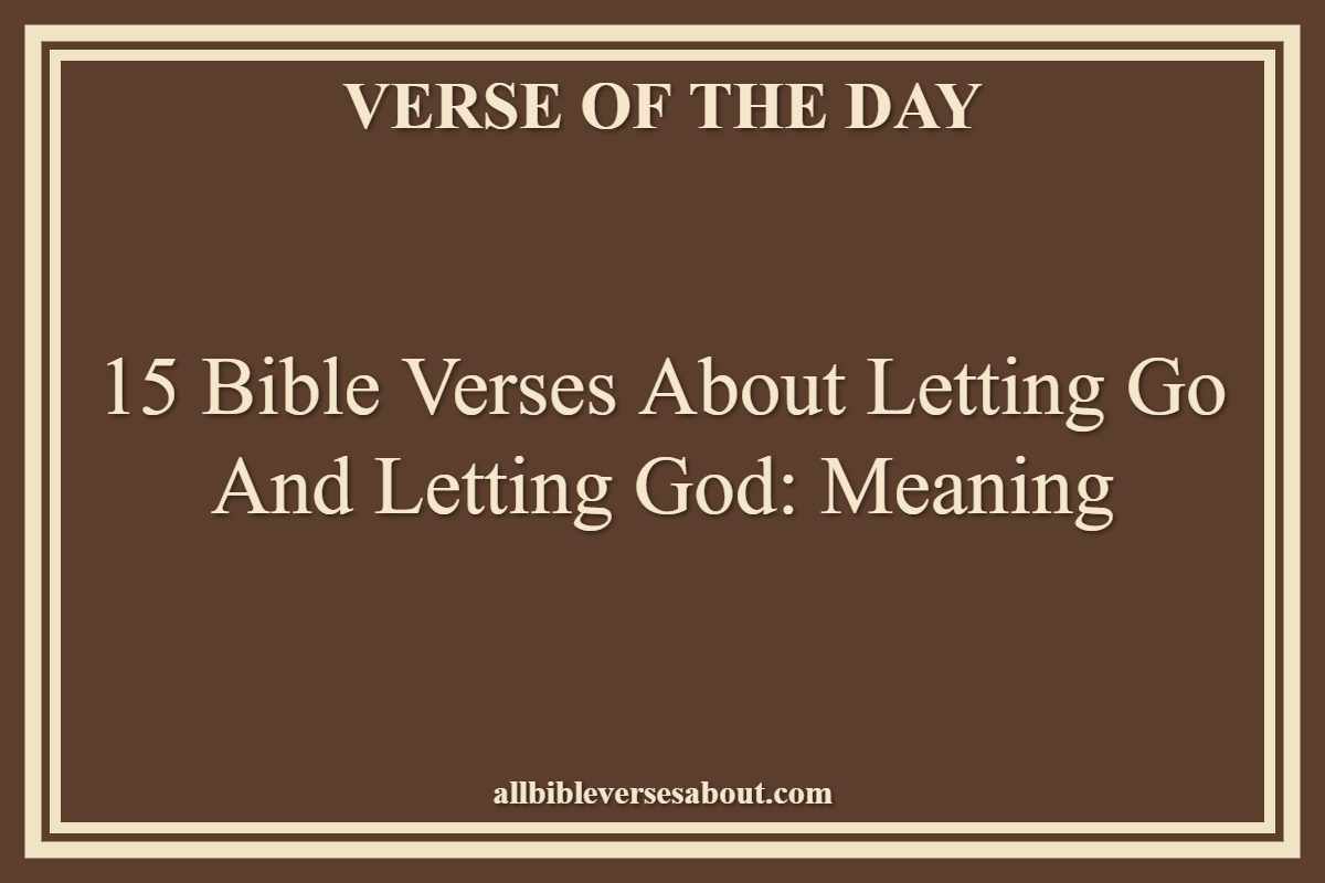 Bible Verses About Letting Go and Letting God