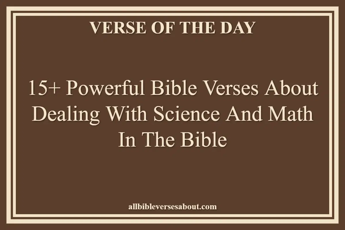 15+ Powerful Bible Verses About Dealing With Science And Math In The Bible