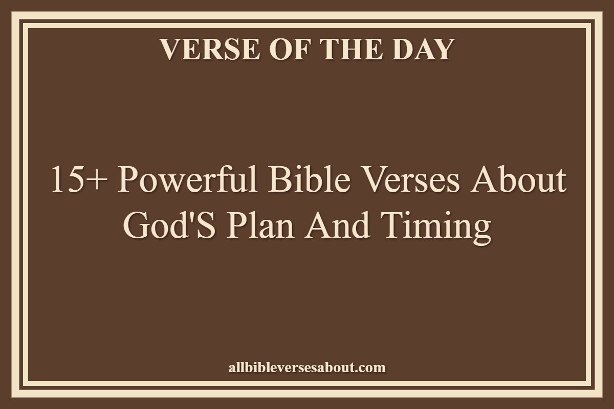 15+ Powerful Bible Verses About God'S Plan And Timing