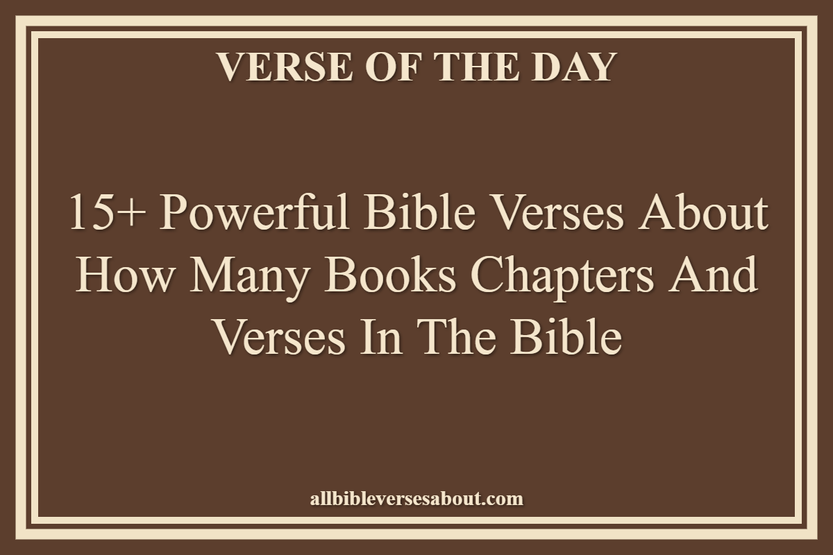 15+ Powerful Bible Verses About How Many Books Chapters And Verses In The Bible