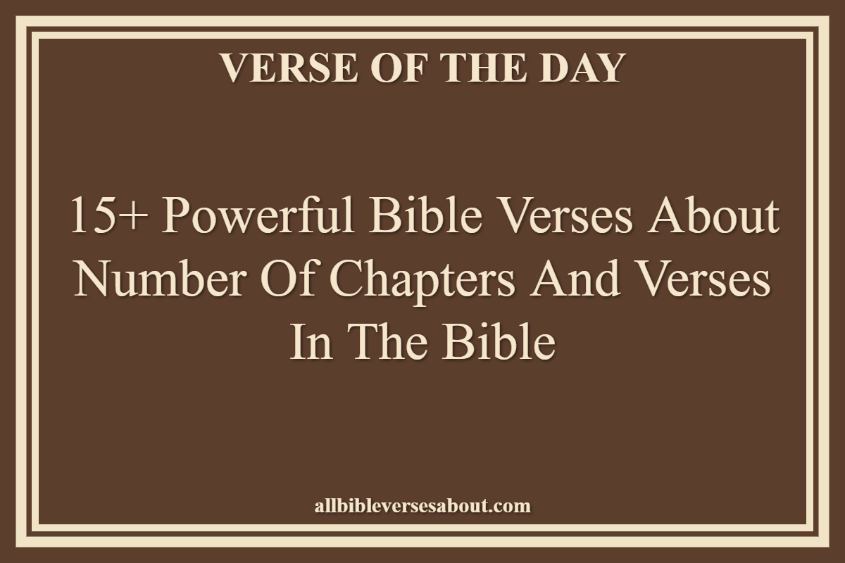 15+ Powerful Bible Verses About Number Of Chapters And Verses In The Bible