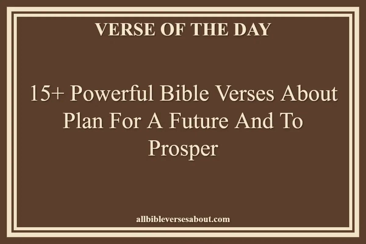 15+ Powerful Bible Verses About Plan For A Future And To Prosper