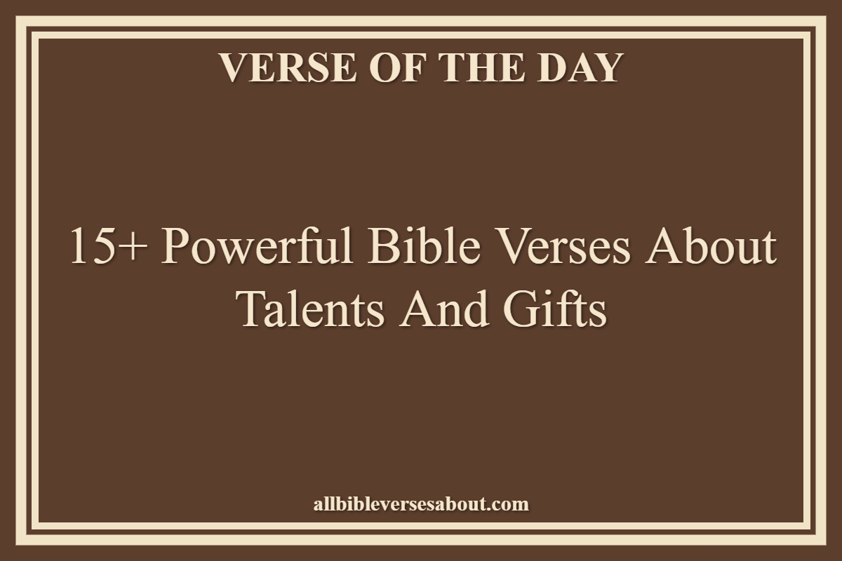15+ Powerful Bible Verses About Talents And Gifts