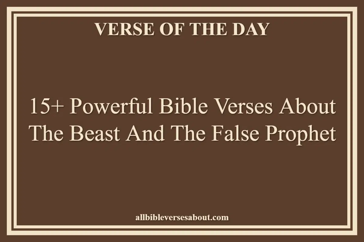 15+ Powerful Bible Verses About The Beast And The False Prophet