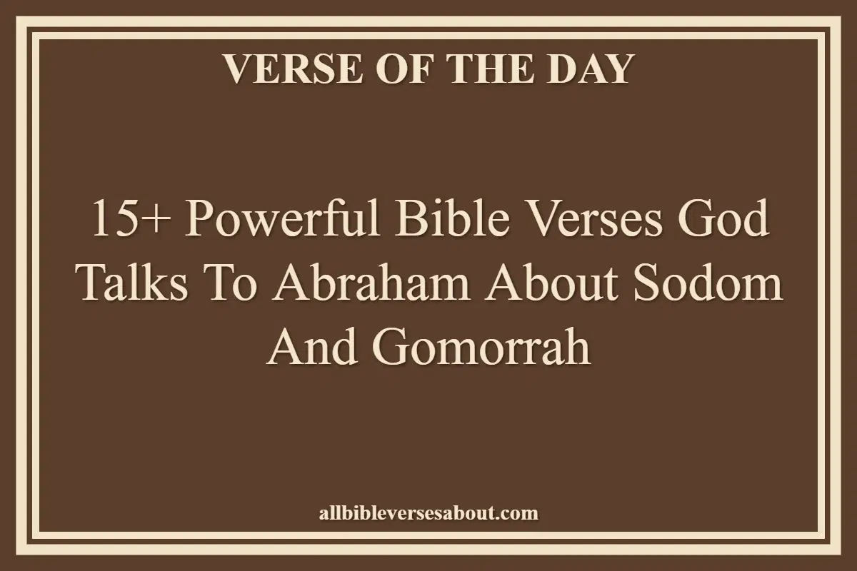 15+ Powerful Bible Verses God Talks To Abraham About Sodom And Gomorrah