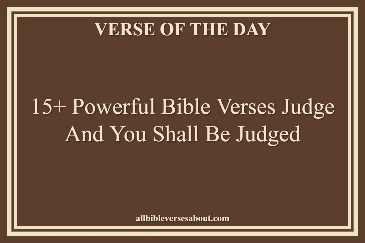 15+ Powerful Bible Verses Judge And You Shall Be Judged