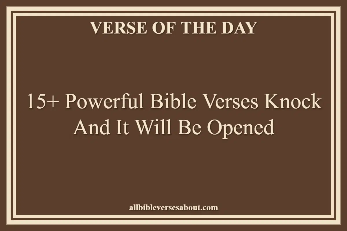 15+ Powerful Bible Verses Knock And It Will Be Opened