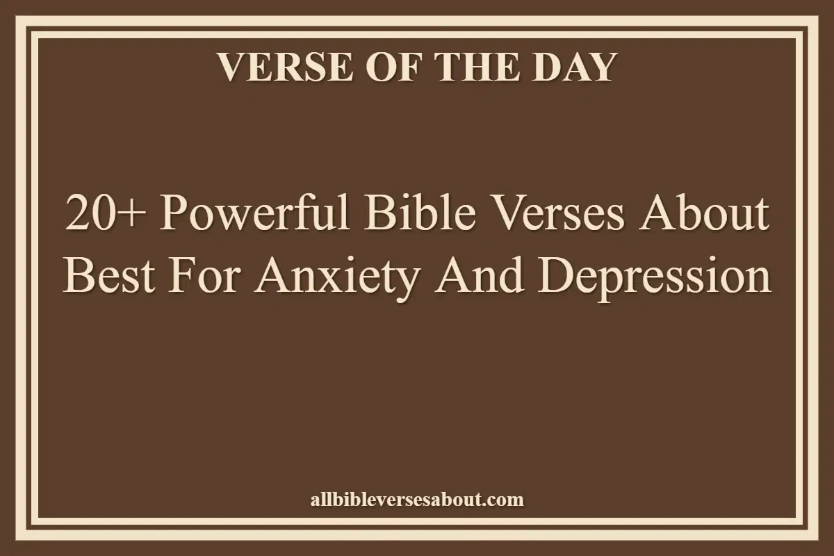 20+ Powerful Bible Verses About Best For Anxiety And Depression