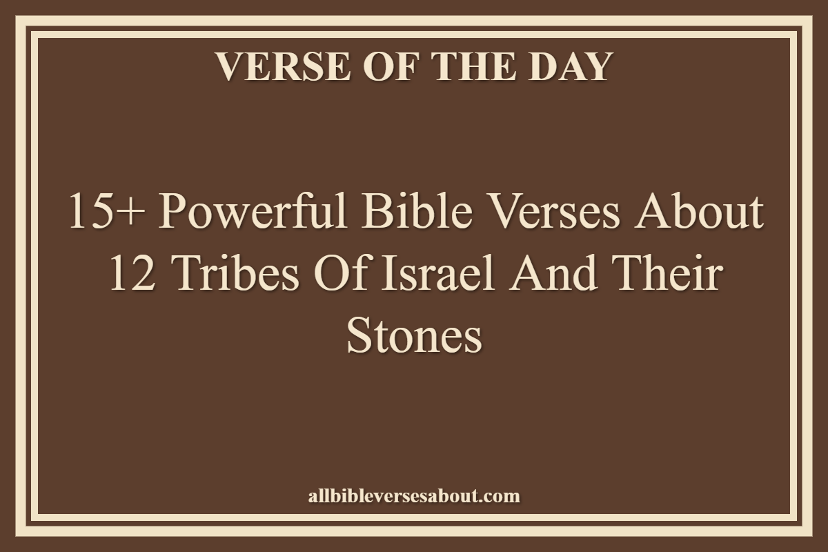 Bible Verses About 12 Tribes Of Israel And Their Stones
