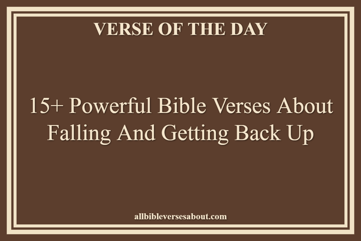 Bible Verses About Falling And Getting Back Up