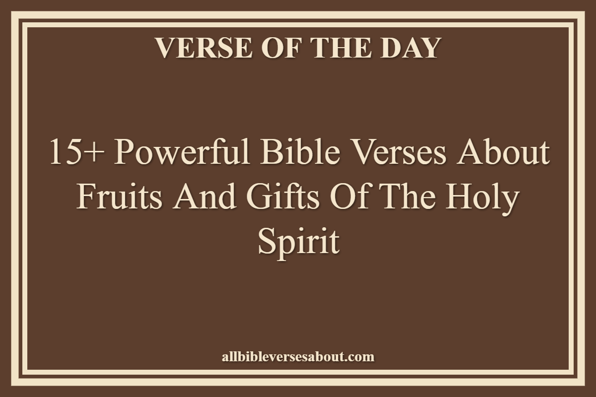 Bible Verses About Fruits And Gifts Of The Holy Spirit
