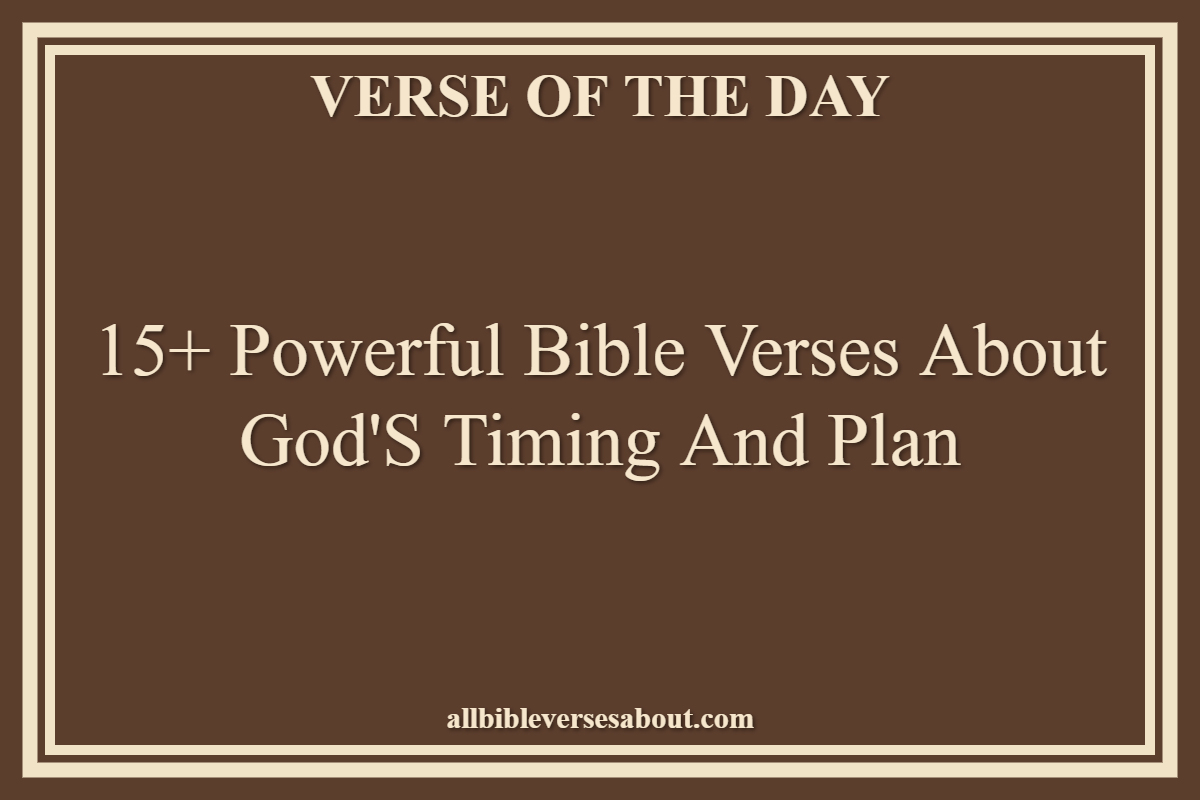 Bible Verses About God's Timing And Plan