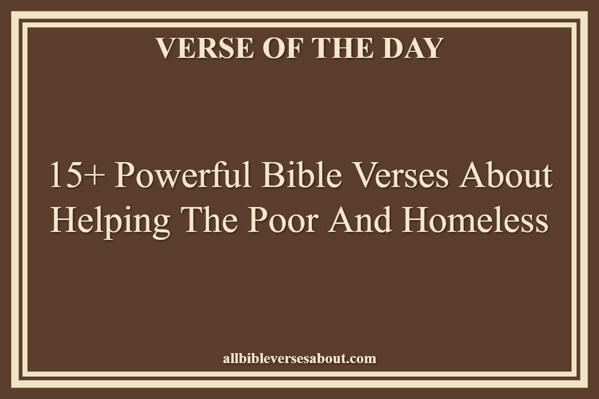 Bible Verses About Helping The Poor And Homeless