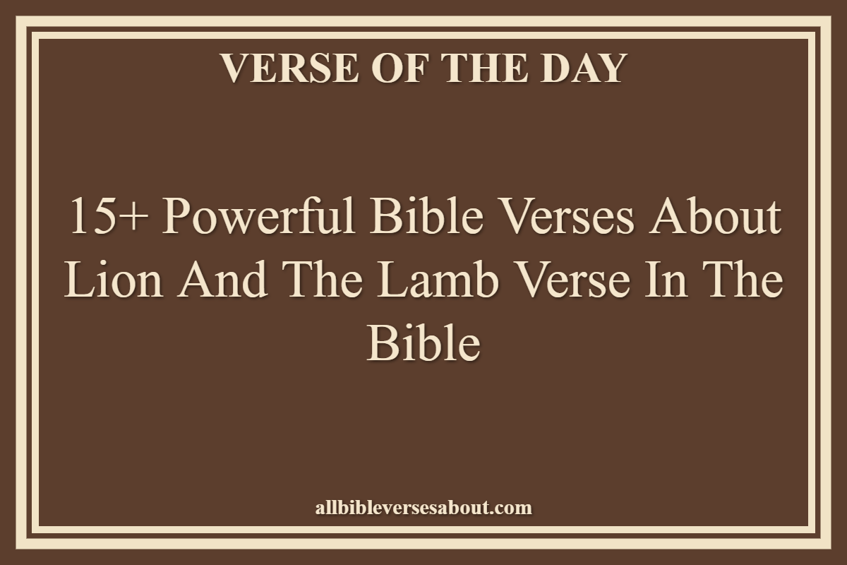 Bible Verses About Lion And The Lamb Verse In The Bible