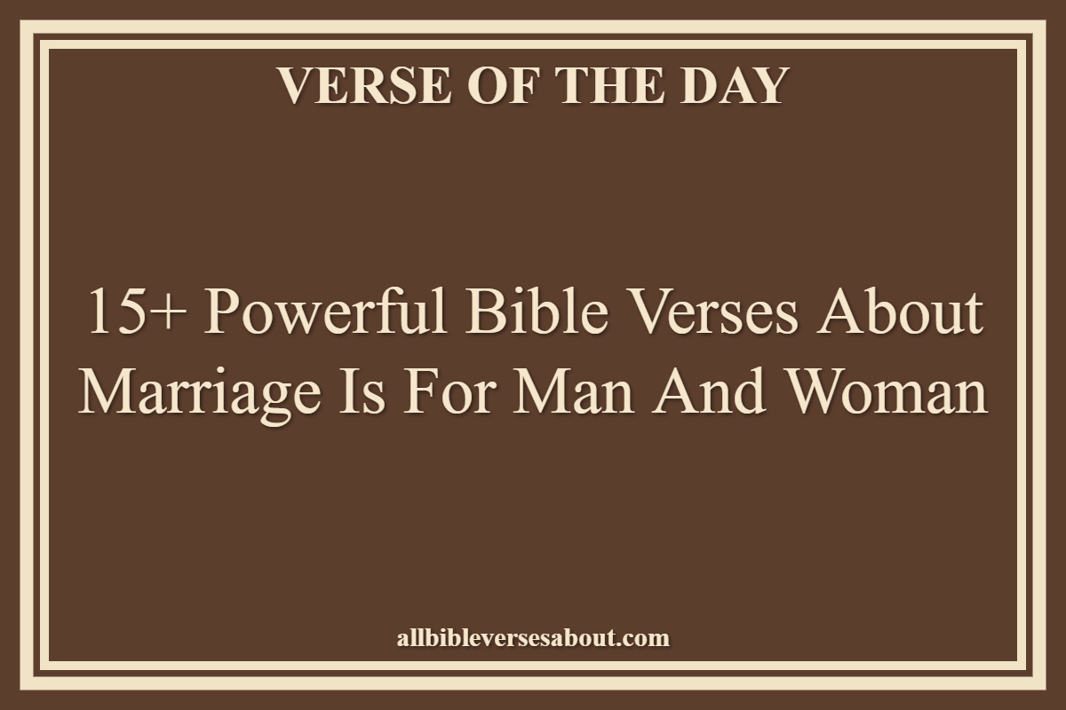 Bible Verses About Marriage Is For Man And Woman