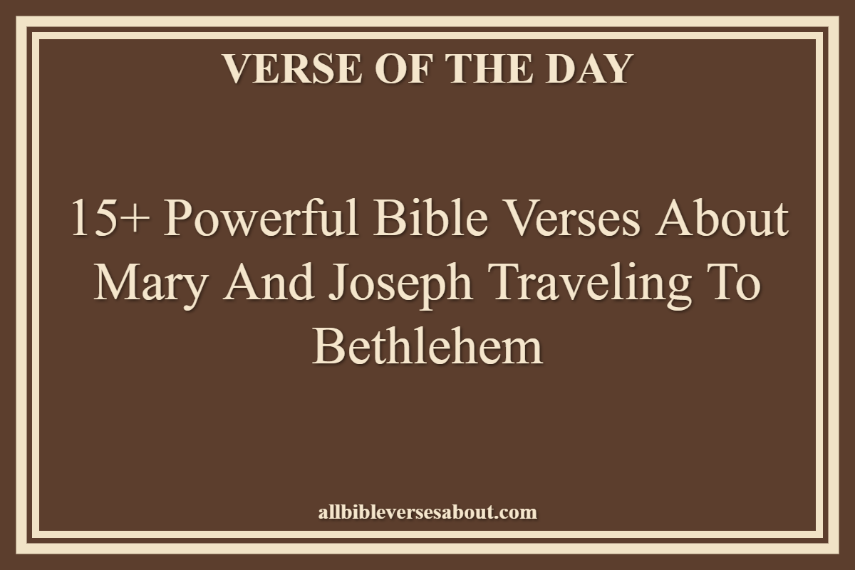 Bible Verses About Mary And Joseph Traveling To Bethlehem
