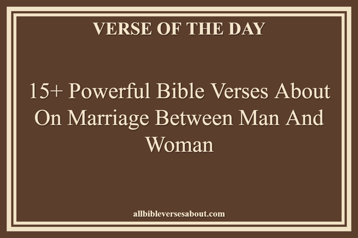 Bible Verses About On Marriage Between Man And Woman