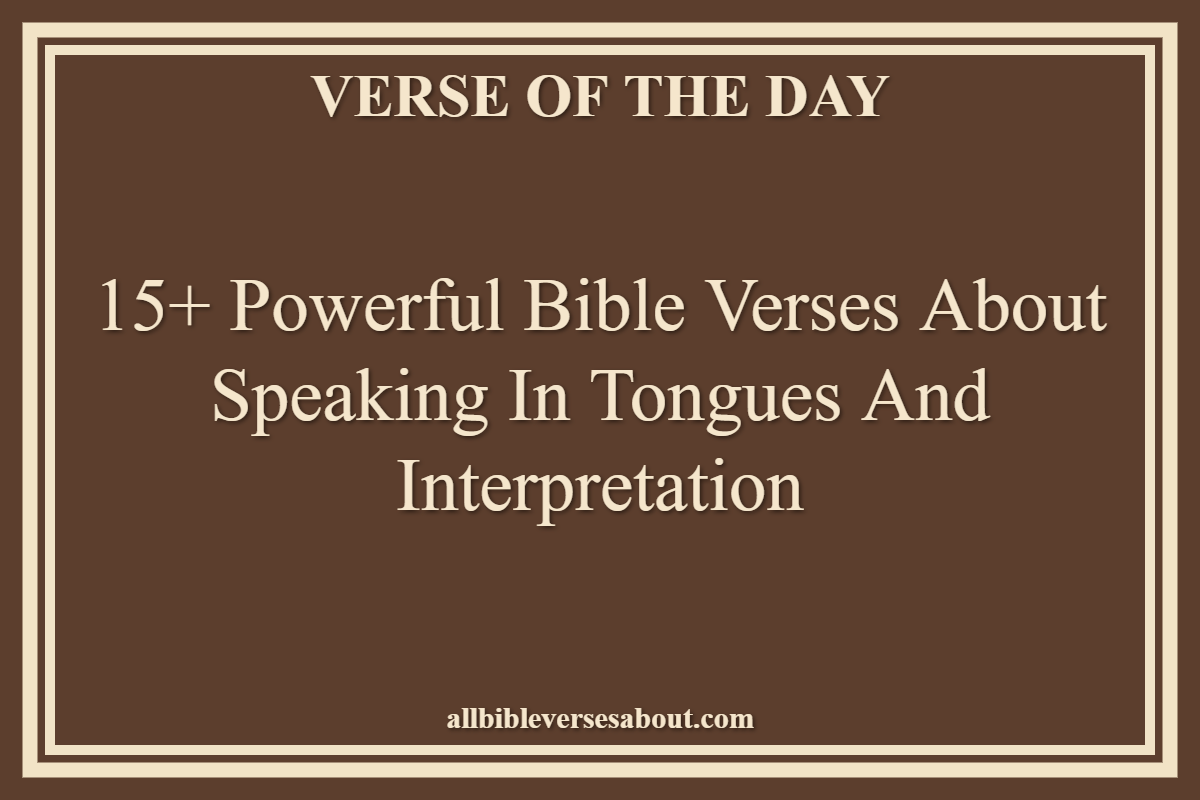 Bible Verses About Speaking In Tongues And Interpretation