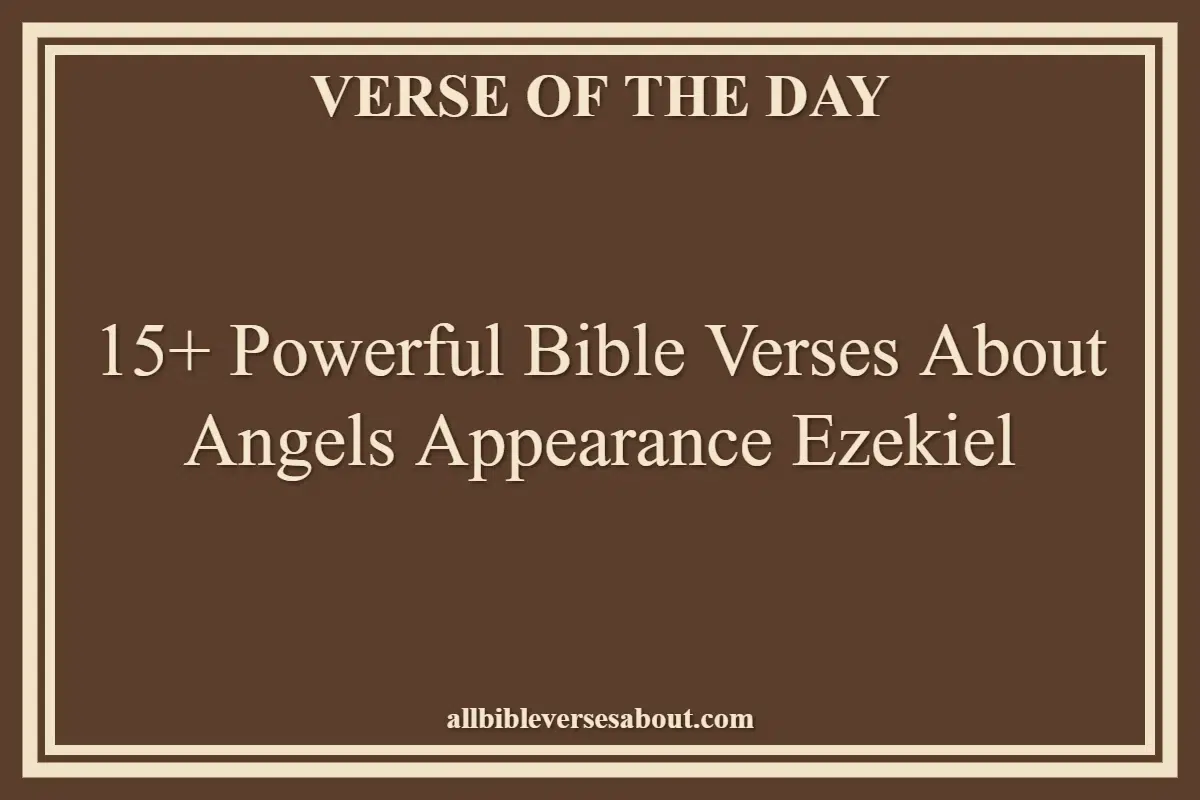 15+ Powerful Bible Verses About Angels Appearance Ezekiel
