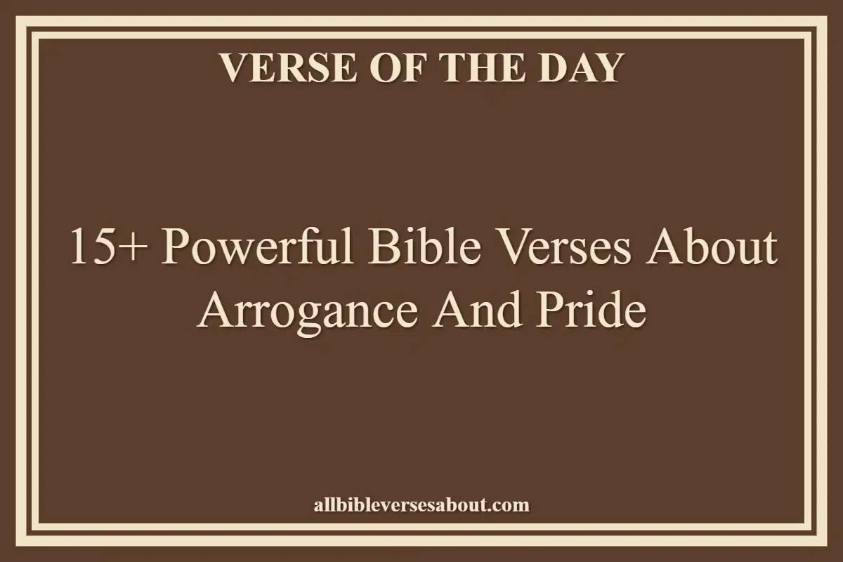 15+ Powerful Bible Verses About Arrogance And Pride