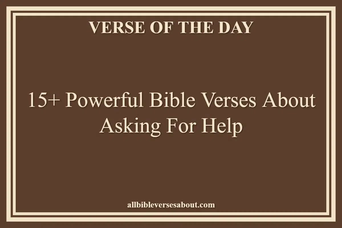 15+ Powerful Bible Verses About Asking For Help
