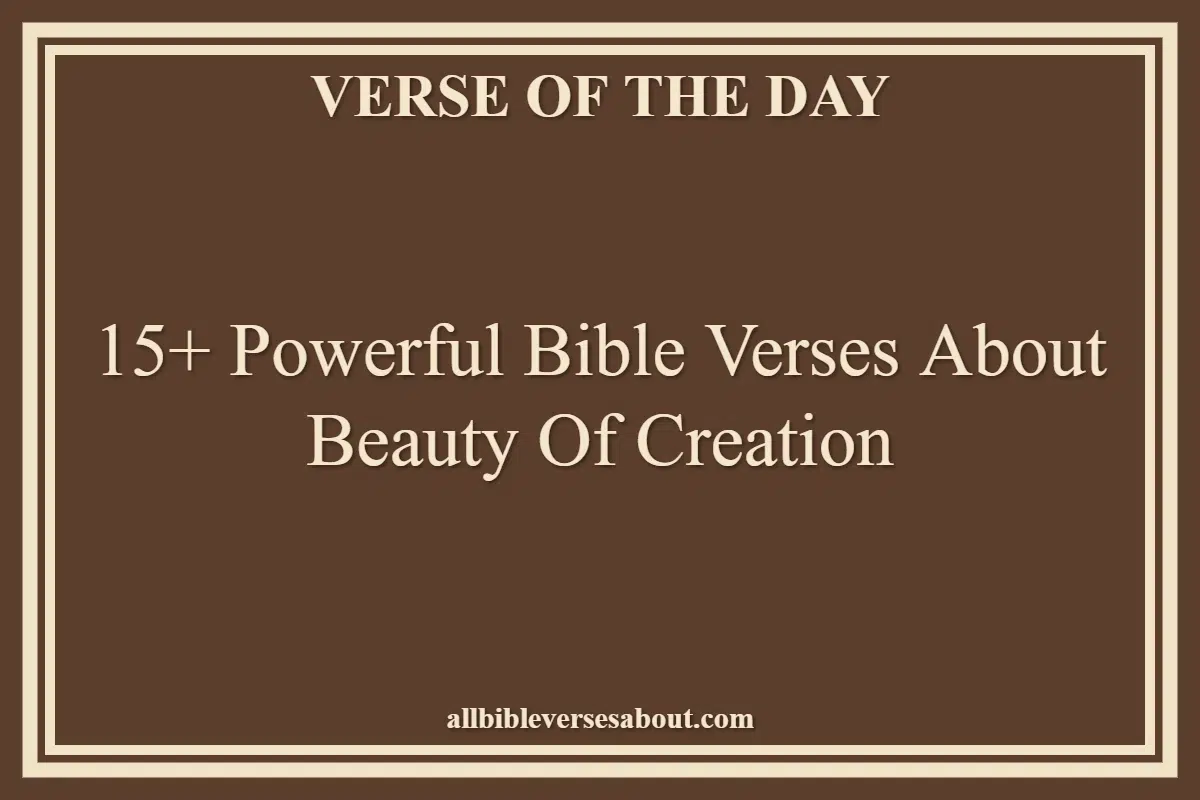 15+ Powerful Bible Verses About Beauty Of Creation