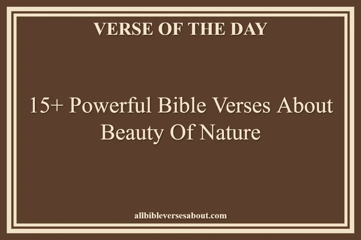 15+ Powerful Bible Verses About Beauty Of Nature