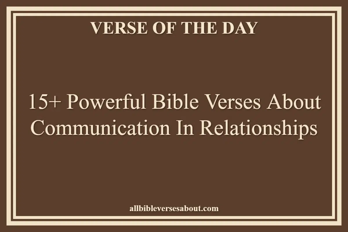 15+ Powerful Bible Verses About Communication In Relationships