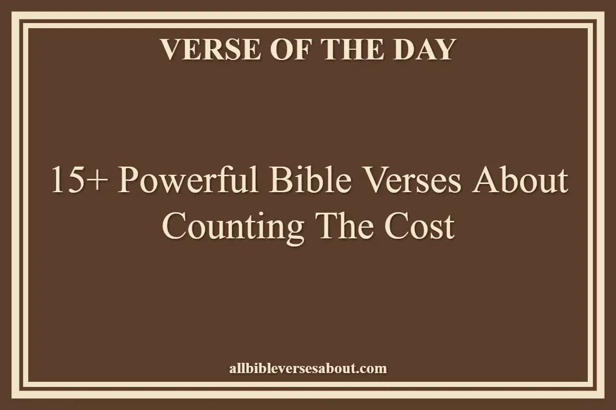 15+ Powerful Bible Verses About Counting The Cost