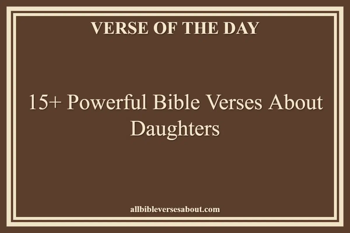 15+ Powerful Bible Verses About Daughters