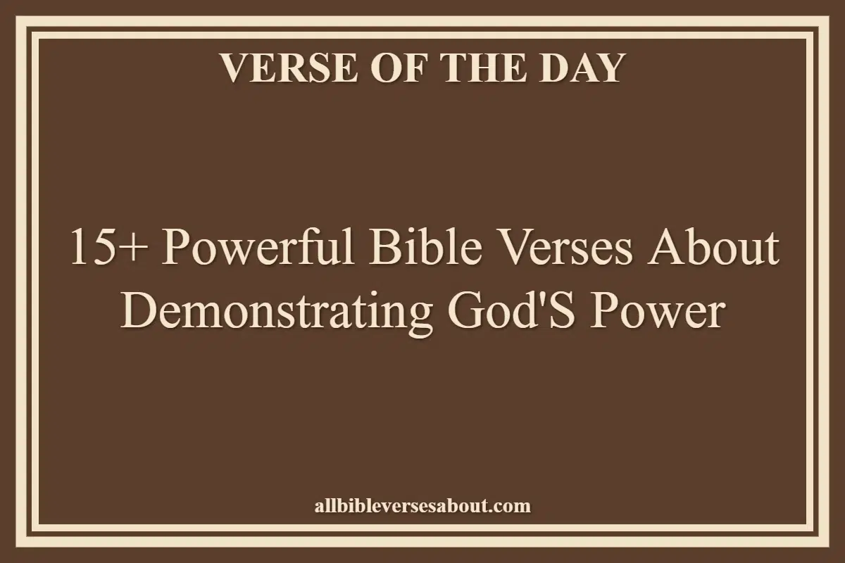 15+ Powerful Bible Verses About Demonstrating God'S Power