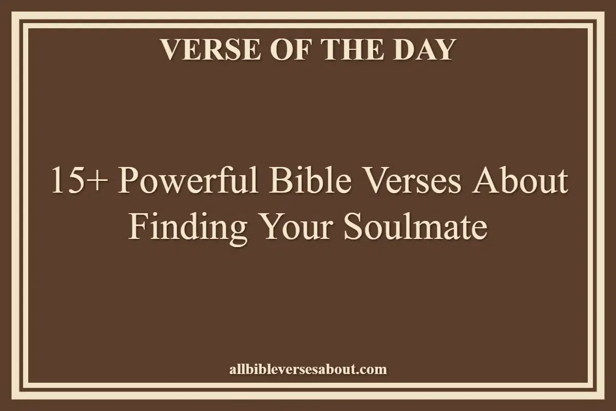 15+ Powerful Bible Verses About Finding Your Soulmate